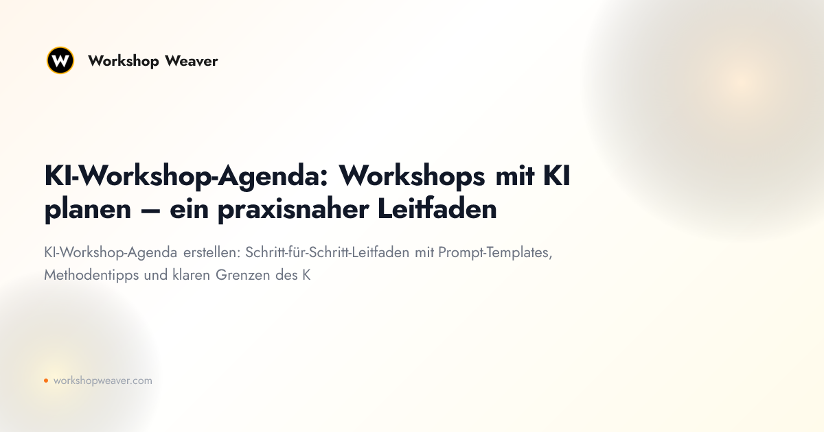 KI-Workshop-Agenda: Workshops mit KI planen – ein praxisnaher Leitfaden