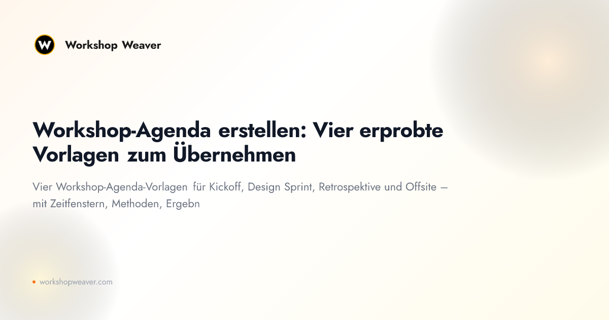 Workshop-Agenda erstellen: Vier erprobte Vorlagen zum Übernehmen