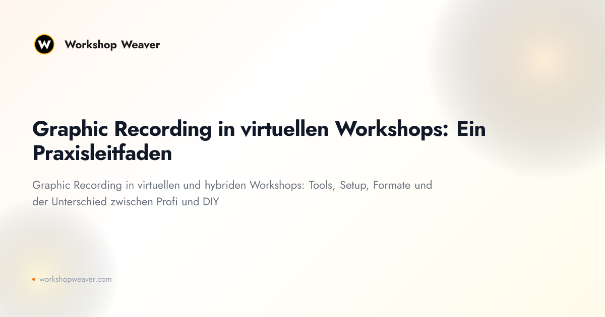 Graphic Recording in virtuellen Workshops: Ein Praxisleitfaden
