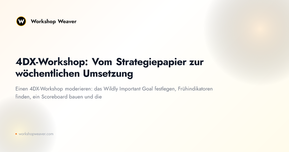 4DX-Workshop: Vom Strategiepapier zur wöchentlichen Umsetzung