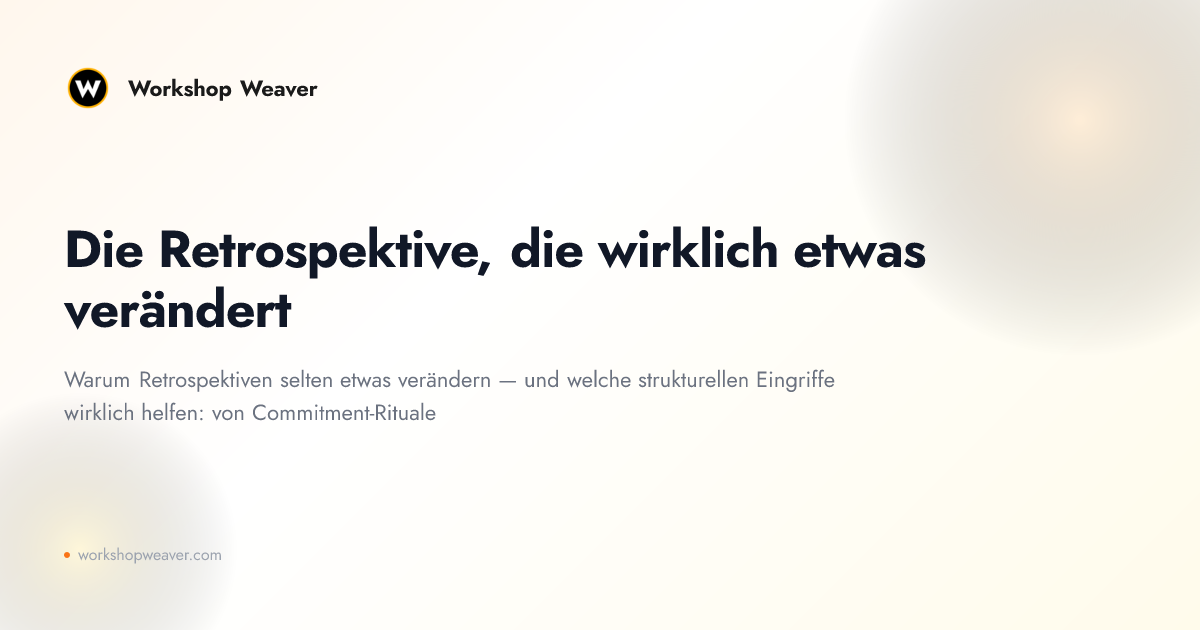 Die Retrospektive, die wirklich etwas verändert