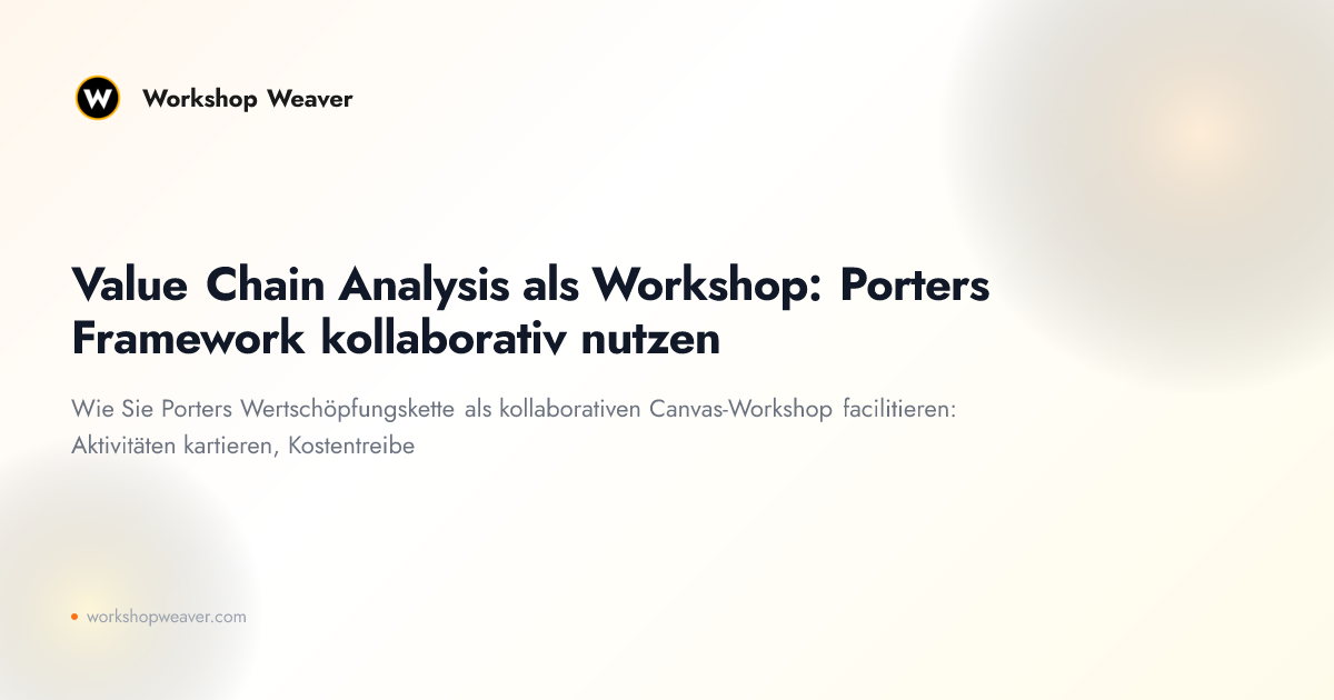 Value Chain Analysis als Workshop: Porters Framework kollaborativ nutzen