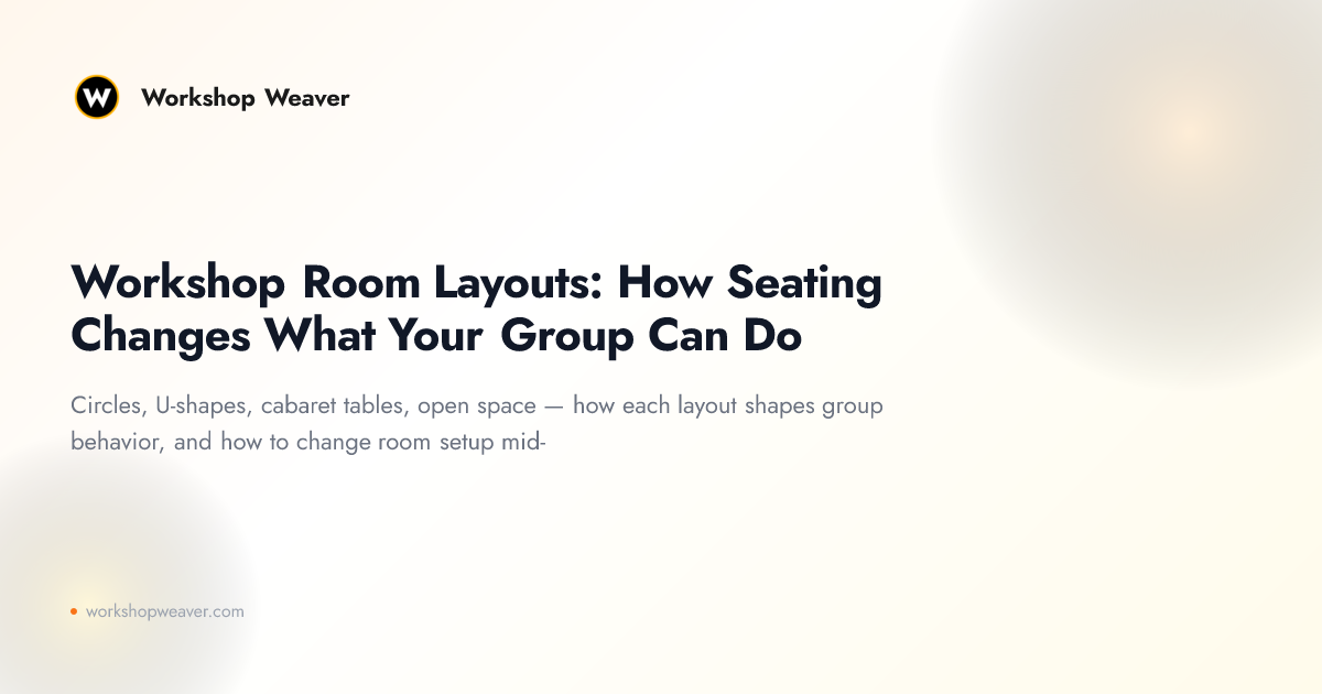 Workshop Room Layouts: How Seating Changes What Your Group Can Do